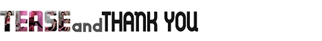 tease-and-thank-you