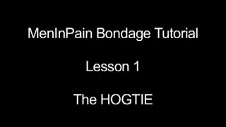 Men In Pain Bondage Tutorial Part 1: the HOGTIE - Men In Pain - 16479