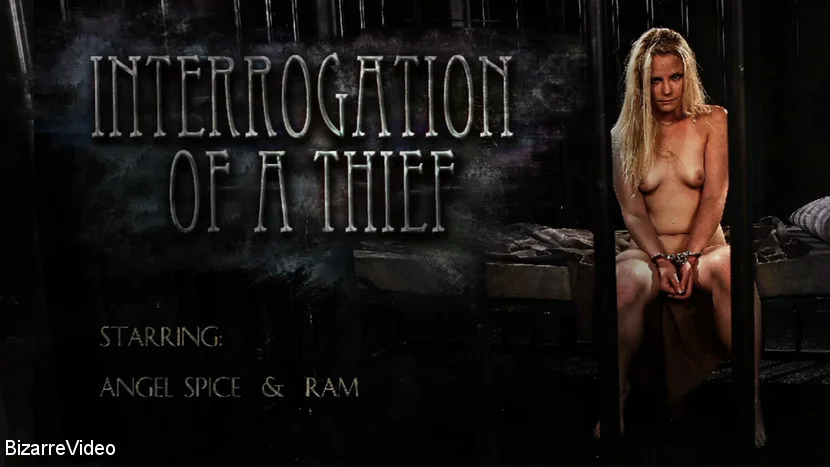 Interrogation Of A Thief: Angel Spice, Ram - Bizarre Video - 25818