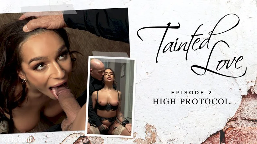Tainted Love, Episode 2: High Protocol - Kink Features - 32466