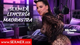 LINGERIE FOR MY STEPMOM . MICHELLE DOM - SEXMEX - 25703