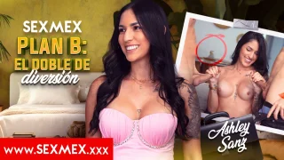Plan B Double The Fun . Ashley Sanz - SEXMEX - 25711