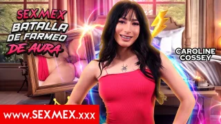 AURA FARMING BATTLE . CAROLINE COSSEY - SEXMEX - 25804