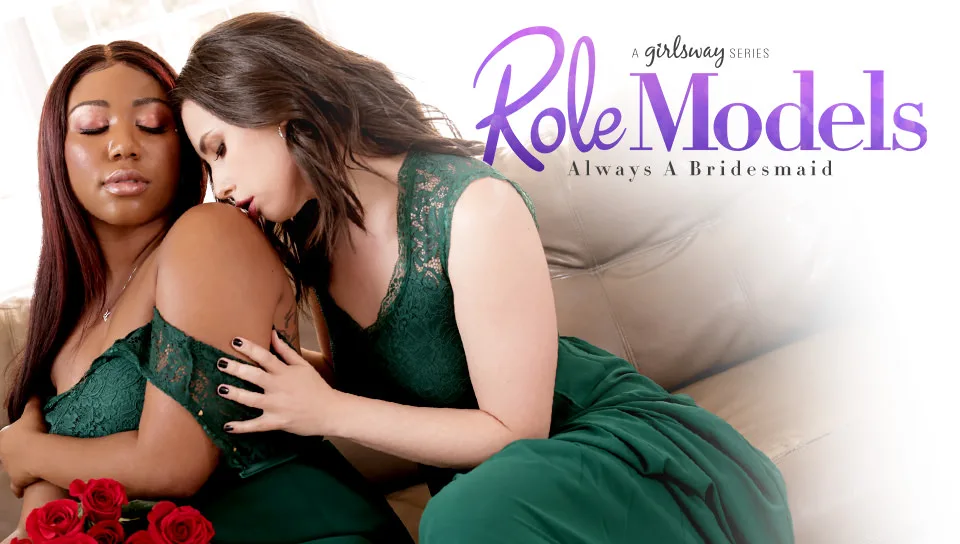 Role Models: Always A Bridesmaid - Girlsway - 52447