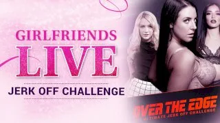 Girlfriends Live - Over The Edge - The Ultimate Jerk Off Challenge, Scene #01 - Girlfriends Films - 59125