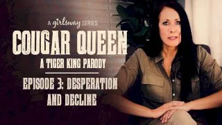 Cougar Queen: A Tiger King Parody - Episode 3 - Desperation and Decline - Girlsway - 59149