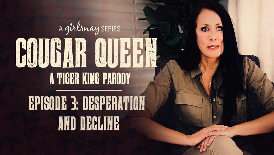 Cougar Queen: A Tiger King Parody - Episode 3 - Desperation and Decline - Girlsway - 59149