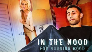 In The Mood For Morning Wood - See Mom Suck - 17018