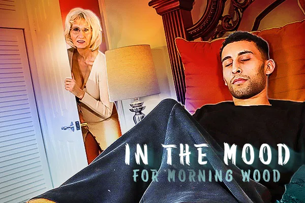 In The Mood For Morning Wood - See Mom Suck - 17018