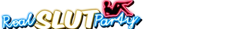 real-slut-party